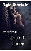 The Revenge of Jarrett Jones (eBook, ePUB) The Revenge of Jarrett Jones (eBook, ePUB)