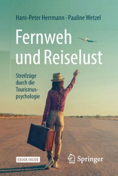 Fernweh und Reiselust - Streifzüge durch die Tourismuspsychologie, m. 1 Buch, m. 1 E-Book - Herrmann, Hans-Peter;Wetzel, Pauline