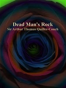 Dead Man's Rock (eBook, ePUB) - Arthur Thomas Quiller, Sir; Couch