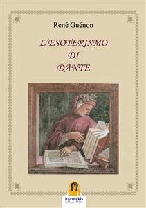L'Esoterismo di Dante (eBook, ePUB) - Guénon, René