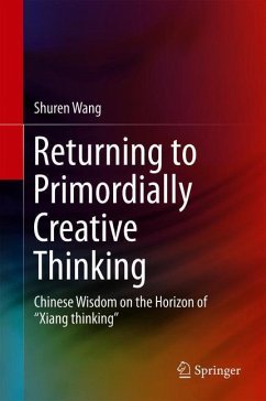 Returning to Primordially Creative Thinking - Wang, Shuren