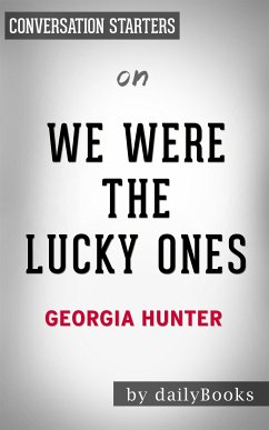 We Were the Lucky Ones: by Georgia Hunter   Conversation Starters (eBook, ePUB) - Books, Daily