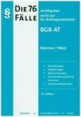 Die 76 wichtigsten Fälle BGB AT nicht nur für Anfangssdemester Die 76 wichtigsten Fälle BGB AT nicht nur für Anfangssdemester