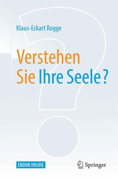 Verstehen Sie Ihre Seele? - Rogge, Klaus-Eckart