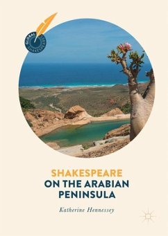 Shakespeare on the Arabian Peninsula - Hennessey, Katherine