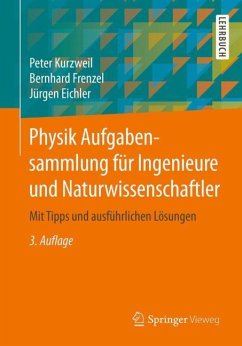 Physik Aufgabensammlung für Ingenieure und Naturwissenschaftler - Kurzweil, Peter;Frenzel, Bernhard;Eichler, Jürgen