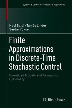 Finite Approximations in Discrete-Time Stochastic Control - Saldi, Naci;Linder, Tamás;Yüksel, Serdar