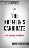 The Kremlin's Candidate: by Jason Matthews   Conversation Starters (eBook, ePUB)