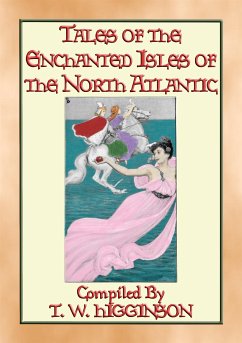 TALES OF THE ENCHANTED ISLANDS OF THE NORTH ATLANTIC - 20 Tales of Enchanted Islands (eBook, ePUB)