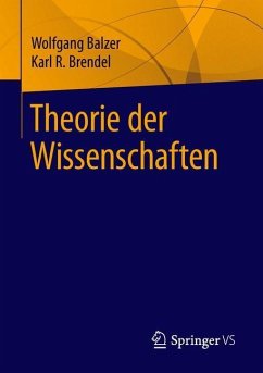 Theorie der Wissenschaften - Balzer, Wolfgang;Brendel, Karl R.