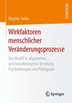 Wirkfaktoren menschlicher Veränderungsprozesse - Seiler, Brigitte