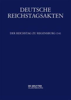 Der Reichstag zu Regensburg 1541, 4 Teile / Deutsche Reichstagsakten. Deutsche Reichstagsakten unter Kaiser Karl V. Jüngere Reihe . Band XI