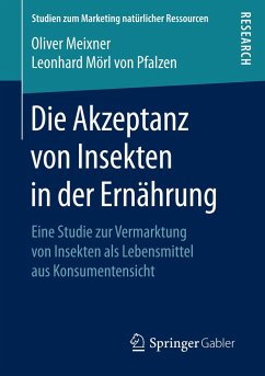 Die Akzeptanz von Insekten in der Ernährung - Meixner, Oliver;Mörl von Pfalzen, Leonhard