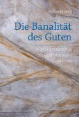 Die Banalität des Guten