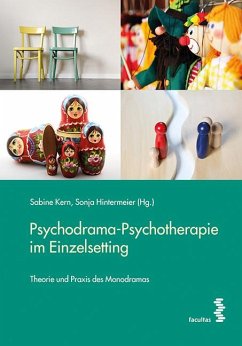 Psychodrama-Psychotherapie im Einzelsetting - Kern, Sabine;Hintermeier, Sonja