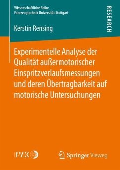 Experimentelle Analyse der Qualität außermotorischer Einspritzverlaufsmessungen und deren Übertragbarkeit auf motorische Untersuchungen - Rensing, Kerstin