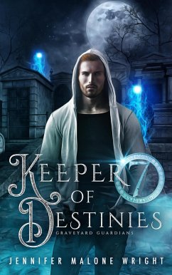 Keeper of Destinies (Graveyard Guardians) (eBook, ePUB) - Wright, Jennifer Malone