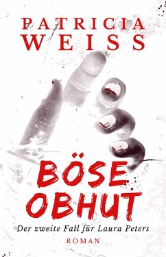 Böse Obhut (eBook, ePUB) - Weiss, Patricia