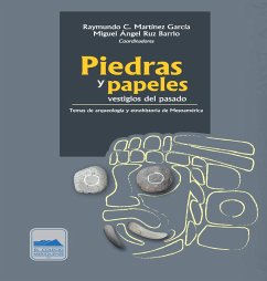 Piedras y papeles, vestigios del pasado (eBook, ePUB) - Martínez García, Raymundo C.; Ruz Barrio, Miguel Ángel