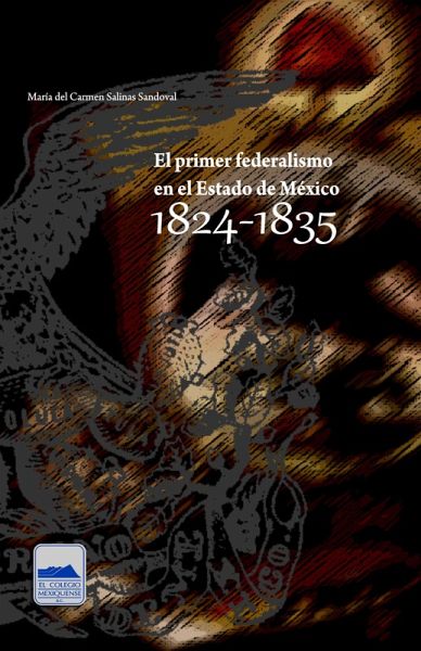 El primer federalismo en el Estado de México 1824-1835 (eBook, ePUB)