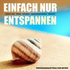 EINFACH NUR ENTSPANNEN - Tiefenentspannung für Körper, Geist und Seele (MP3-Download) - Lynen, Patrick