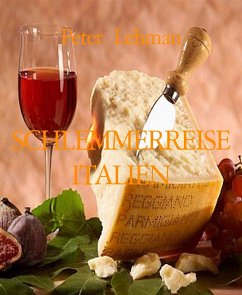 SCHLEMMERREISE ITALIEN (eBook, ePUB) - Lehman, Peter