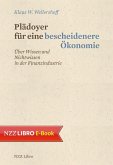 Plädoyer für eine bescheidenere Ökonomie (eBook, ePUB) Plädoyer für eine bescheidenere Ökonomie (eBook, ePUB)