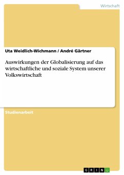 Auswirkungen der Globalisierung auf das wirtschaftliche und soziale System unserer Volkswirtschaft (eBook, ePUB) - Weidlich-Wichmann, Uta; Gärtner, André