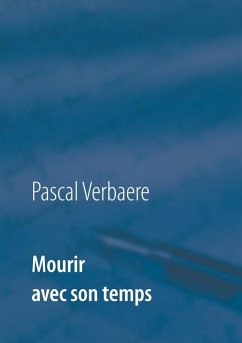 Mourir avec son temps (eBook, ePUB) - Verbaere, Pascal