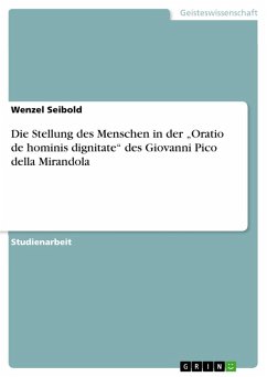 Die Stellung des Menschen in der &quote;Oratio de hominis dignitate&quote; des Giovanni Pico della Mirandola (eBook, ePUB)