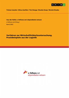 Verfahren zur Wirtschaftlichkeitsuntersuchung. Praxisbeispiele aus der Logistik (eBook, PDF) - Lizardo, Tristan; Lüerßen, Alina; Steege, Tim; Koop, Brunke; Kiauka, Nicolai