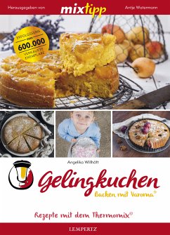 MIXtipp Gelingkuchen Backen mit Varoma® (eBook, ePUB) - Willhöft, Angelika