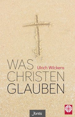 Was Christen glauben (eBook, ePUB) - Wilckens, Ulrich