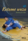 Katame waza (eBook, ePUB) Katame waza (eBook, ePUB)