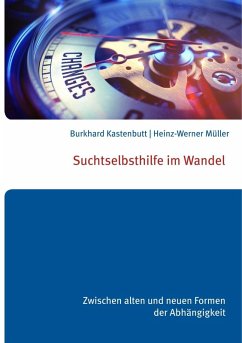 Suchtselbsthilfe im Wandel (eBook, ePUB) - Kastenbutt, Burkhard; Müller, Heinz-Werner