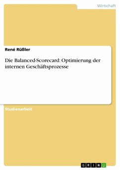 Die Balanced-Scorecard: Optimierung der internen Geschäftsprozesse (eBook, ePUB) - Rüßler, René