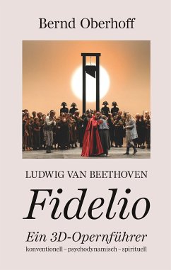 Ludwig van Beethoven - Fidelio (eBook, ePUB) - Oberhoff, Bernd