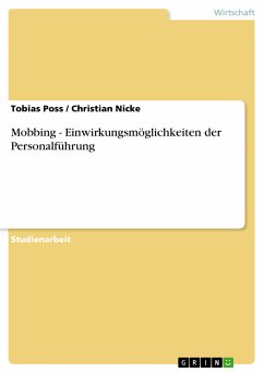 Mobbing - Einwirkungsmöglichkeiten der Personalführung (eBook, ePUB) - Poss, Tobias; Nicke, Christian