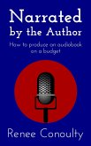 Narrated by the Author: How to Produce an Audiobook on a Budget (eBook, ePUB)