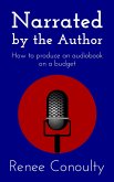 Narrated by the Author: How to Produce an Audiobook on a Budget (eBook, ePUB) Narrated by the Author: How to Produce an Audiobook on a Budget (eBook, ePUB)