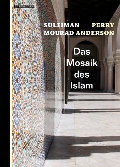 Das Mosaik des Islam (eBook, ePUB) - Mourad, Suleiman; Anderson, Perry