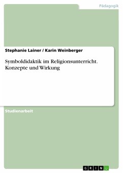 Symboldidaktik im Religionsunterricht. Konzepte und Wirkung (eBook, ePUB) - Lainer, Stephanie; Weinberger, Karin