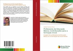 Professores da Educação Básica: Contribuições para a formação inicial - Francisco Afonso, Andréia