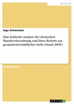 Eine kritische Analyse der deutschen Handwerksordnung und ihrer Reform aus gesamtwirtschaftlicher Sicht (Stand 2005) (eBook, ePUB)