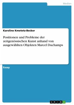 Positionen und Probleme der zeitgenössischen Kunst anhand von ausgewählten Objekten Marcel Duchamps (eBook, ePUB) - Kmetetz-Becker, Karoline