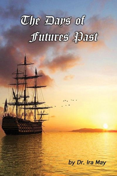The Days of Futures Past (eBook, ePUB) The Days of Futures Past (eBook, ePUB)