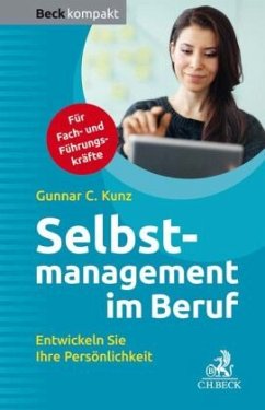 Selbstmanagement im Beruf - Kunz, Gunnar C.