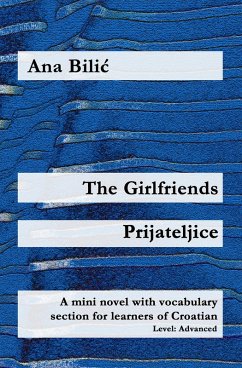 The Girlfriends / Prijateljice (eBook, ePUB) - Bilic, Ana