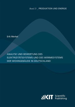 Analyse und Bewertung des Elektrizitätssystems und des Wärmesystems der Wohngebäude in Deutschland - Merkel, Erik