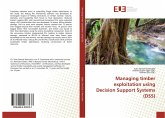 Managing timber exploitation using Decision Support Systems (DSS)